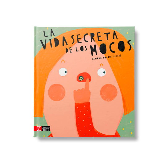 La Vida Secreta de Los Mocos - Zahori Books